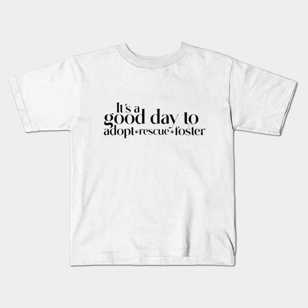 DOG ADOPTION. Rescue, Adopt, Foster. Kids T-Shirt by Ale